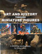 Art and History Through Miniature Figures: A Modeling Autobiography by Doug Cohen