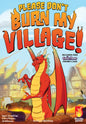 Please Don't Burn My Village! Board Game